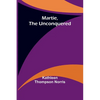 Martie, the Unconquered - Paperback