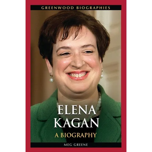 Elena Kagan: A Biography - Hardcover