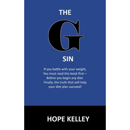 The G Sin: A Pre-Diet Book! Reading this book first will help your diet plan succeed. - Hardcover