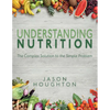 Understanding Nutrition: The Complex Solution to the Simple Problem - Paperback