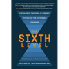 The Sixth Level: Capitalize on the Power of Women's Psychology for Sustainable Leadership - Hardcover