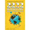 2222 Interesting, Wacky & Crazy Facts - The Knowledge Encyclopedia To Win Trivia - Paperback