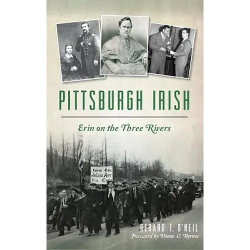 Pittsburgh Irish: Erin on the Three Rivers - Hardcover