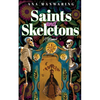 Saints and Skeletons: A Memoir of Living in Mexico - Paperback