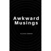 Awkward Musings - Paperback