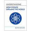 Understanding How Science Explains the World - Paperback