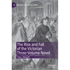 The Rise and Fall of the Victorian Three-Volume Novel - Hardcover
