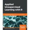 Applied Unsupervised Learning with R - Paperback
