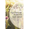 Stigma, Storytelling, and Adolescent Parents' Children: Nothing to Prove - Hardcover