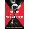 The Madam and the Spymaster: The Secret History of the Most Famous Brothel in Wartime Berlin - Hardcover