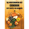 The Mediterranean Diet Cookbook: easy recipes for beginners - Paperback