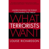 What Terrorists Want: Understanding the Enemy, Containing the Threat - Paperback