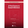 A First Course in Causal Inference - Hardcover