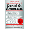 Healing the Hardware of the Soul: Enhance Your Brain to Improve Your Work, Love, and Spiritual Life - Paperback