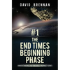 # 1: The End Times Beginning Phase: Understanding End Time Bible Prophecy Series - Paperback