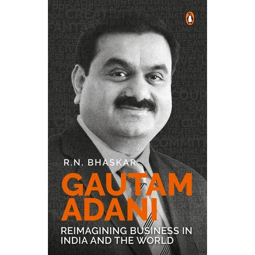 Gautam Adani: Reimagining Business in India and the World - Hardcover