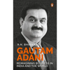 Gautam Adani: Reimagining Business in India and the World - Hardcover