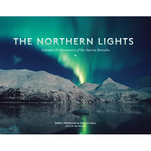 The Northern Lights: Celestial Performances of the Aurora Borealis - Paperback