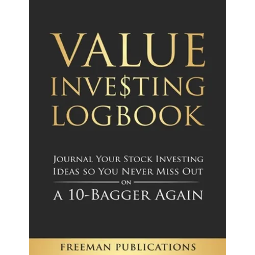 Value Investing Logbook: Journal Your Stock Investing Ideas so You Never Miss Out on a 10-Bagger Again - Paperback