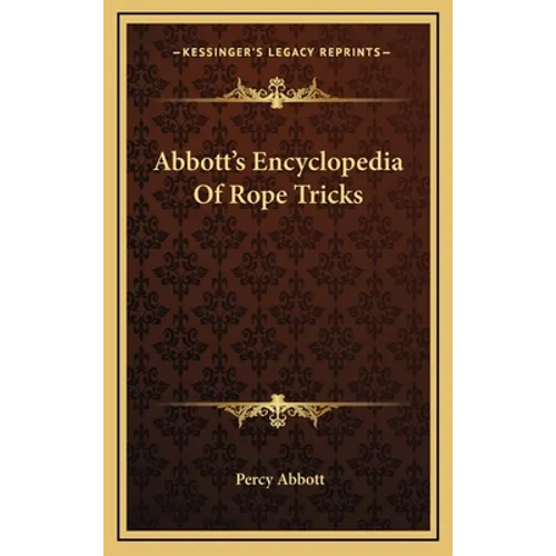 Abbott's Encyclopedia Of Rope Tricks - Hardcover