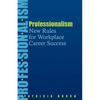Professionalism: New Rules for Workplace Career Success - Paperback