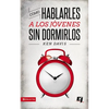 El Como Hablarles A los Jovenes Sin Dormirlos = How to Speak to Youth... and Keep Them Awake at the Same Time = How to Speak to Youth... and Keep Them - Paperback