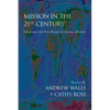 Mission in the Twenty-First Century: Exploring the Five Marks of Global Mission - Paperback