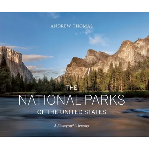 The National Parks of the United States: A Photographic Journey, 2nd Edition - Hardcover