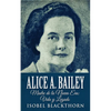 Alice A. Bailey - Madre de la Nueva Era: Vida y Legado - Paperback