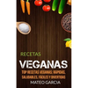 Recetas Veganas: Top Recetas Veganas: Rápidas, saludables, fáciles y divertidas - Paperback