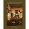 A Place in Scotland: Beautiful Scottish Interiors - Hardcover