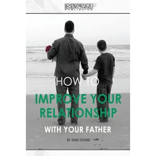 How to improve your relationship with your father - Paperback