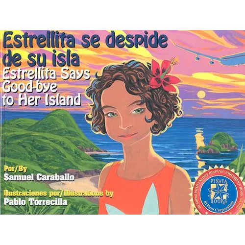 Estrellita Says Good-Bye to Her Island: Estrellita Se Despide de Su Isla - Hardcover