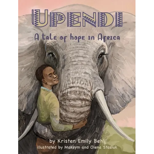 Upendi: A tale of hope in Africa - Hardcover