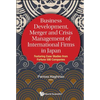 Business Develop, Merger & Crisis Mgmt of Intl Firms in Jpn - Hardcover