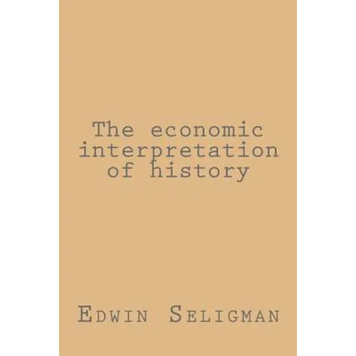 The economic interpretation of history - Paperback