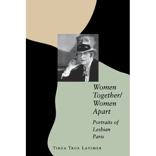 Women Together/Women Apart: Portraits of Lesbian Paris - Paperback