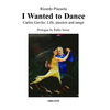 I Wanted to Dance - Carlos Gavito: Life, Passion and Tango - Paperback