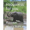 Happiness for you: Mandalas coloring book with simple, easy, relaxing, seniors, girls, boys, men, adults, beginners and also in large print. - Paperback