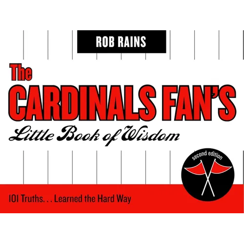 The Cardinals Fan's Little Book of Wisdom: 101 Truths...Learned the Hard Way - Paperback