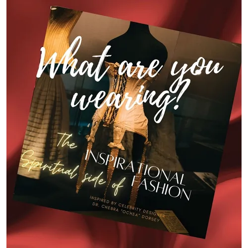 What are you wearing? The Inspirational Spiritual side of Fashion - Hardcover