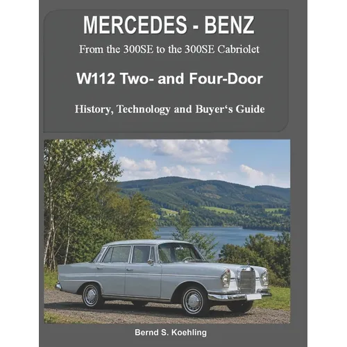 MERCEDES-BENZ, The 1960s, W112 Two- and Four-Door: From the 300SE Sedan to the 300SE Cabriolet - Paperback