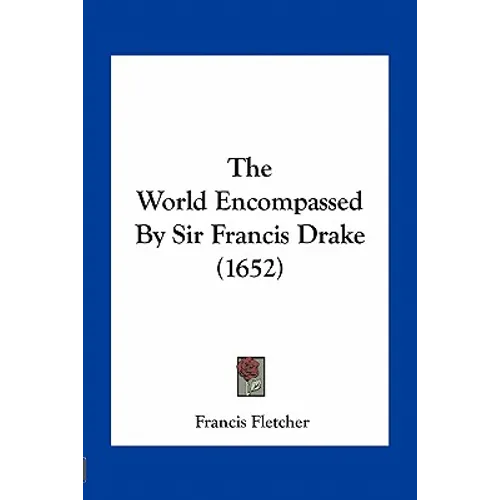 The World Encompassed By Sir Francis Drake (1652) - Paperback
