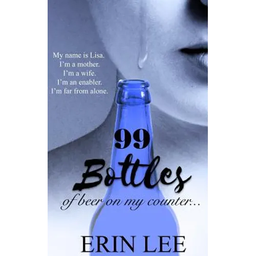 99 Bottles: Diary of an Alcoholic's Wife - Paperback