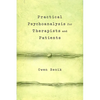 Practical Psychoanalysis for Therapists and Patients - Paperback