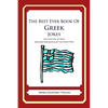 The Best Ever Book of Greek Jokes: Lots and Lots of Jokes Specially Repurposed for You-Know-Who - Paperback