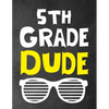 5th Grade Dude: Funny Back To School notebook, Gift For Girls and Boys,109 College Ruled Line Paper, Cute School Notebook, School Composition Notebook - Paperback