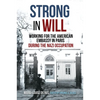 Strong in Will: Working for the American Embassy in Paris During the Nazi Occupation - Hardcover