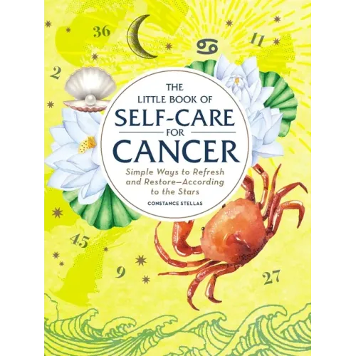 The Little Book of Self-Care for Cancer: Simple Ways to Refresh and Restore--According to the Stars - Hardcover