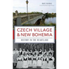 Czech Village & New Bohemia: History in the Heartland - Hardcover